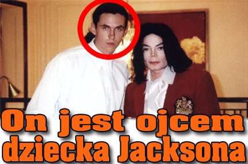 On jest ojcem dziecka Jacksona