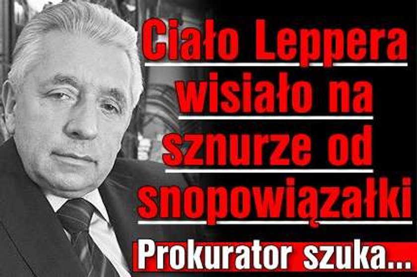 Ciało Leppera wisiało na sznurze od snopowiązałki. Prokurator szuka...