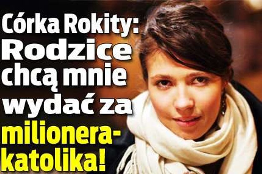 Córka Rokity: Rodzice szukają mi milionera-katolika