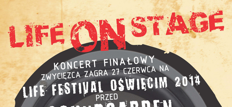 Life on Stage – zostań gwiazdą Life Festival Oświęcim. Finał konkursu 5 czerwca w Krakowie