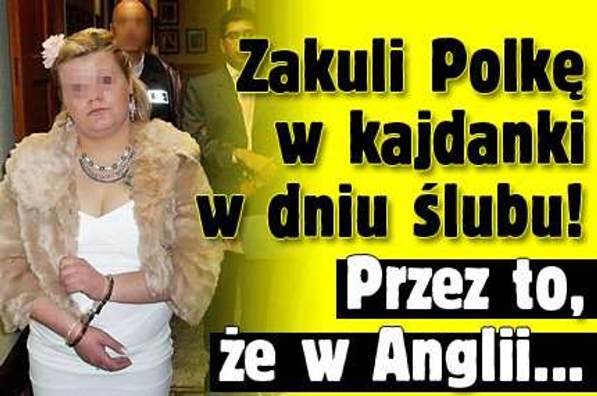 Zakuli Polkę w dniu ślubu! Przez to, że w Anglii...