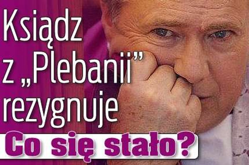 Ksiądz z "Plebanii" rezygnuje. Co się stało?