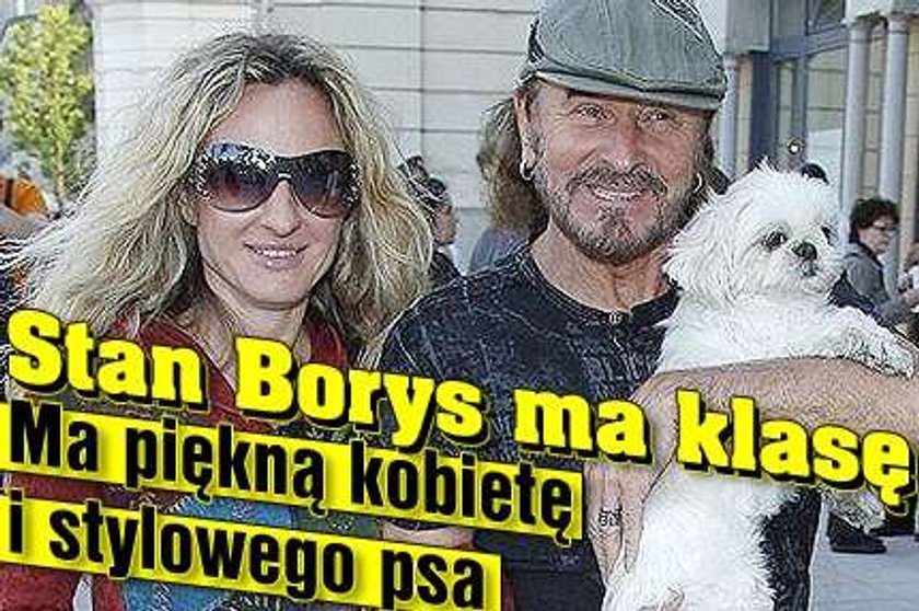 Stan Borys ma klasę. Ma piękną kobietę i stylowego psa