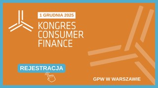 Kongres Consumer Finance: Trendy, regulacje i przyszłość rynku