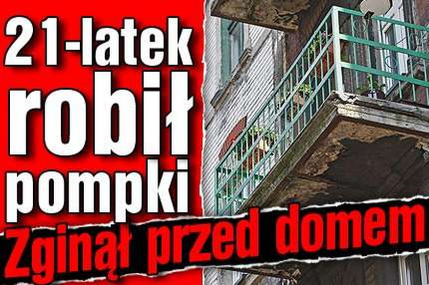 21-latek robił pompki. Zginął pod domem