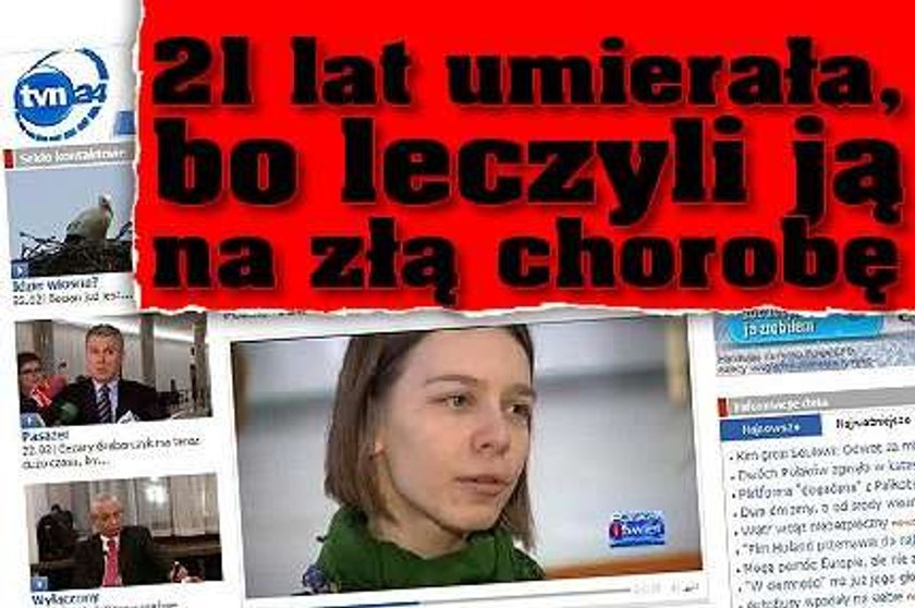 21 lat umierała, bo leczyli ją na złą chorobę