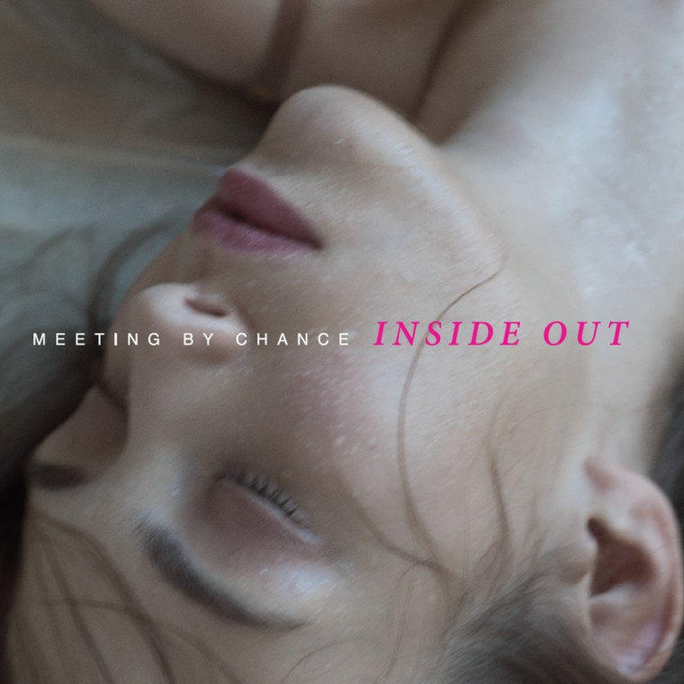 Meeting By Chance "Inside Out"