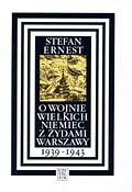 O wojnie wielkich Niemiec z Żydami Warszawy 1939-1943