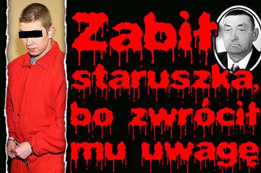 Zabił staruszka, bo zwrócił mu uwagę