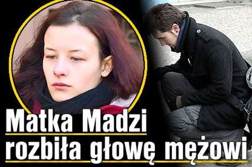 Matka Madzi rozbiła głowę mężowi