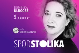 Spod Stolika. Dominika Długosz i Marcin Makowski