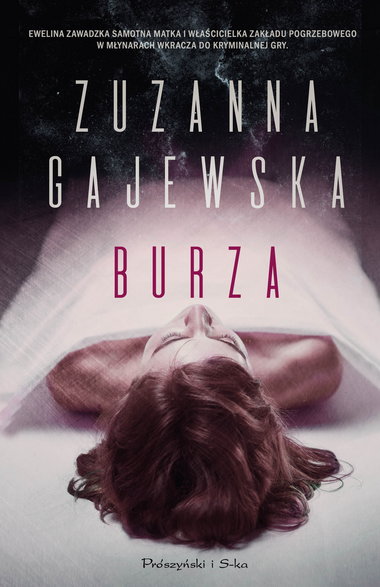 "Burza", Zuzanna Gajewska, Wydawnictwo Prószyński i S-ka, 2022 rok.
