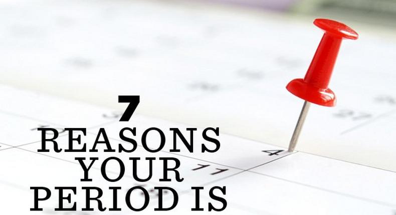 7 reasons you might have a late period, other than pregnancy