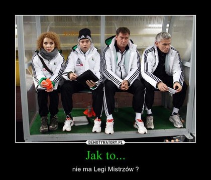 Legia Uefa Memy Legia Wyeliminowana Z Ligi Mistrzow Newsweek Pl Sport Newsweek Pl