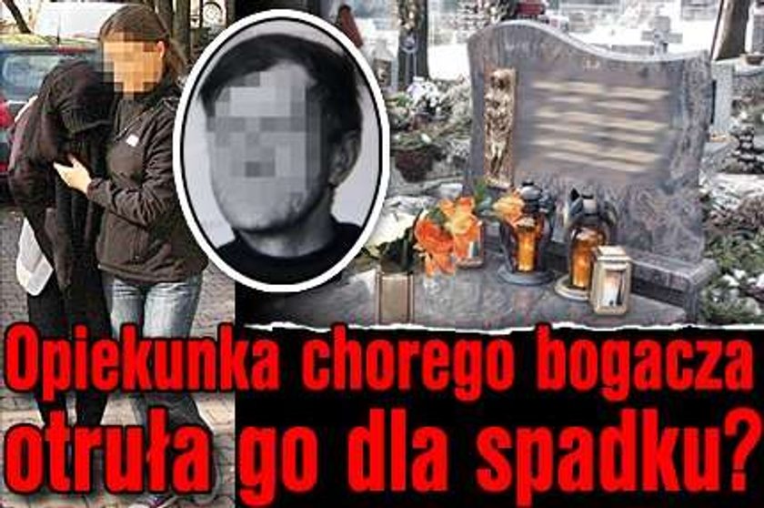 Opiekunka otruła chorego bogacza