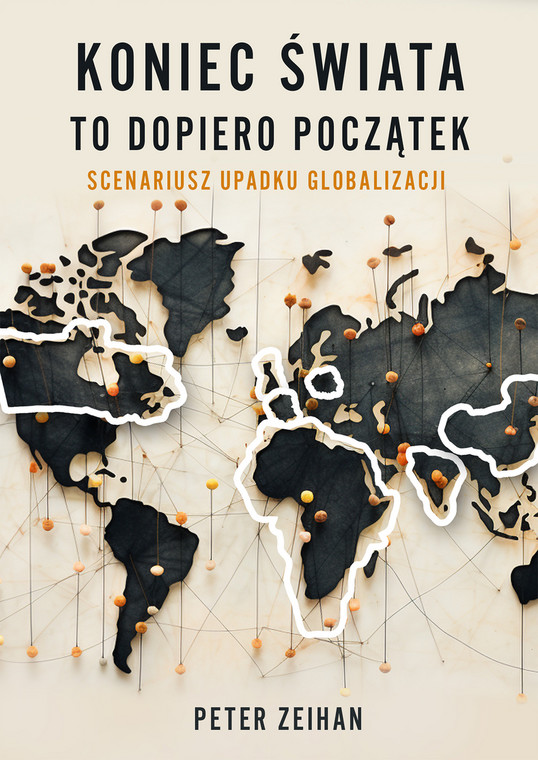 "Koniec świata to dopiero początek. Scenariusz upadku globalizacji" autorstwa Petera Zeihana ukazała się w Polsce nakładem wydawnictwa Zysk i S-ka
