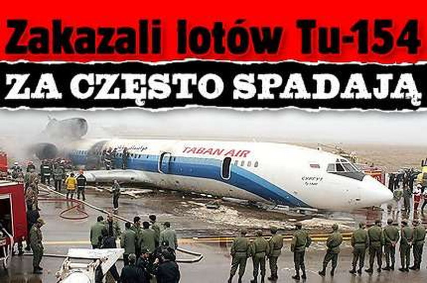Zakazali lotów Tu-154. Za często spadają