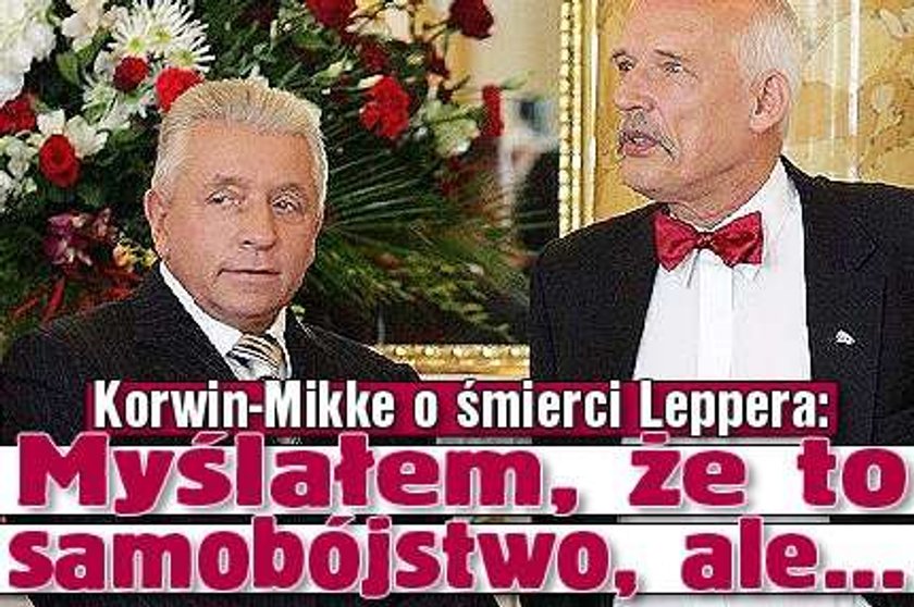 Korwin-Mikke o śmierci Leppera: Myślałem, że to samobójstwo, ale...