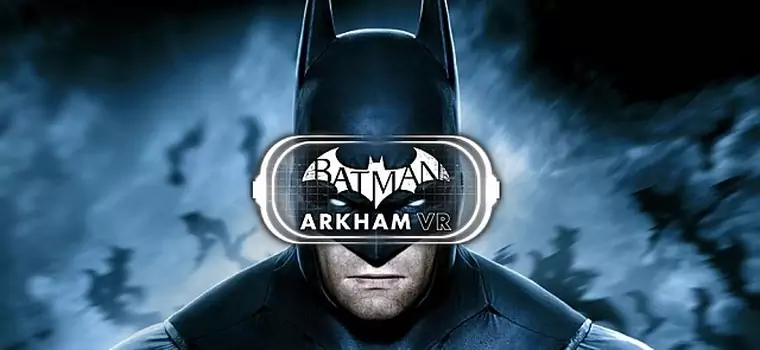 Batman: Arkham VR zapowiedziany na PC