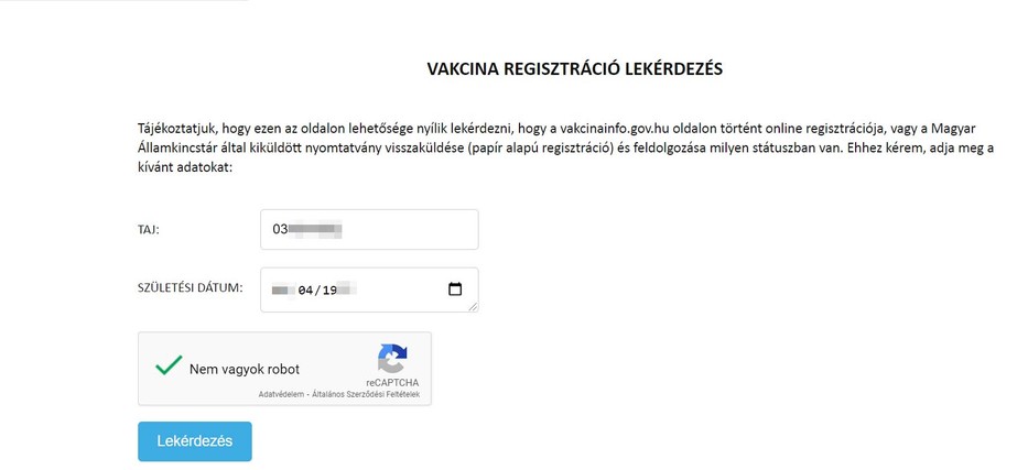 A TAJ számot, majd a születési dátumot kell beírni nap/hónap/év sorrendben, majd a nem vagyok robot ablak bejelölése után a lekérdezés gombra kell kattintani