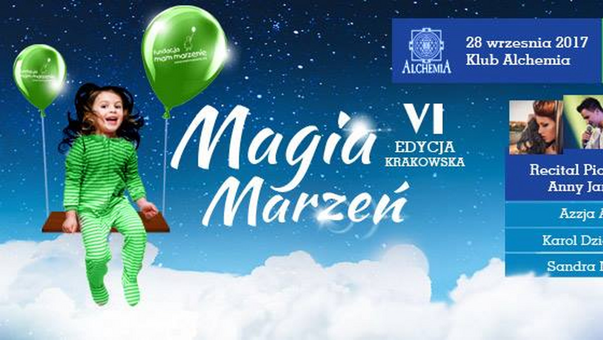 Już po raz szósty - Ambasador Fundacji Mam Marzenie Małgorzata Kożuchowska oraz wolontariusze serdecznie zapraszają wszystkich na koncert charytatywny "Magia Marzeń VI – edycja krakowska", który odbędzie się 28 września 2017 roku o godzinie 19 w klubie Alchemia przy ul. Estery 5 w Krakowie.