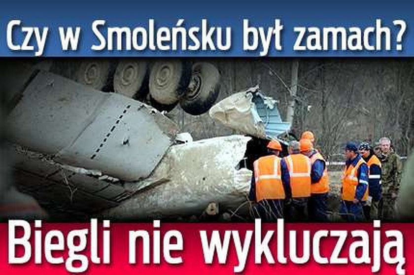 Czy w Smoleńsku był zamach? Biegli tego nie wykluczają!