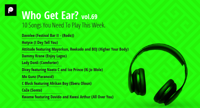 Who Get Ear Vol 69: 10 songs you need to play this week. (Pulse Nigeria)