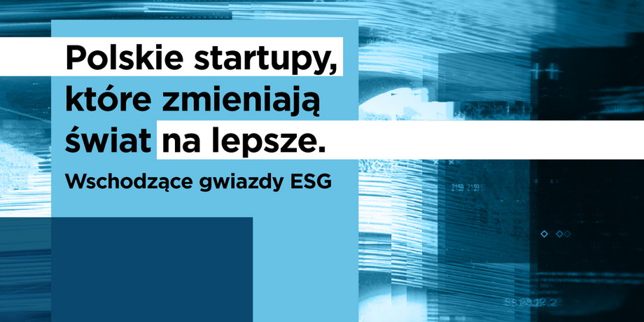 Redakcja Business Insider Polska i firma konsultingową PwC wyłoniły listę polskich startupów, które są wschodzącymi gwiazdami ESG