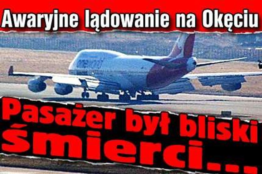 Awaryjne lądowanie na Okęciu. Pasażer był bliski śmierci...