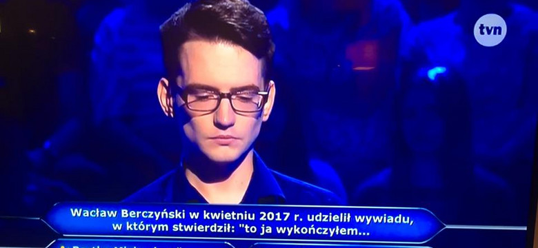 Co lub kogo wykończył Wacław Berczyński? Pytanie o wywiad DGP w... "Milionerach"!