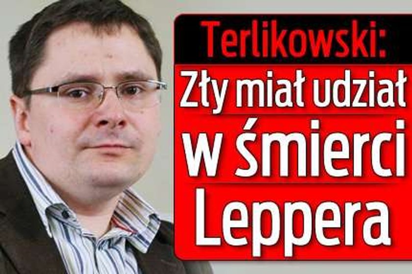 Terlikowski: Zły miał udział w śmierci Leppera