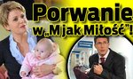 Porwanie w "M jak miłość"!