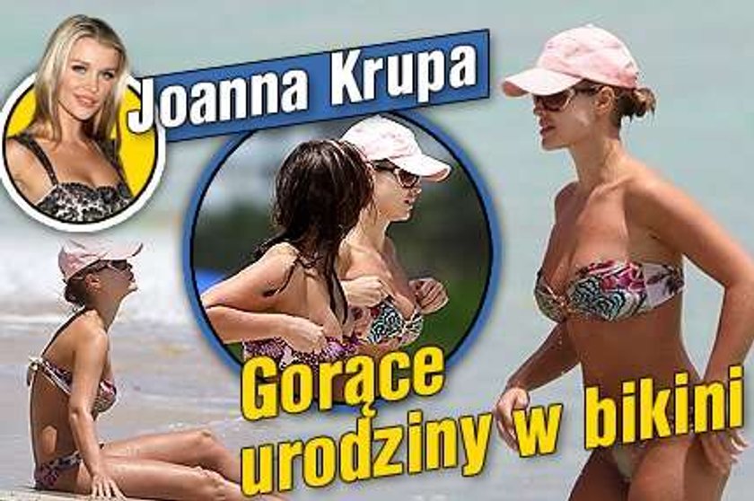 Joanna Krupa. Gorące urodziny w bikini