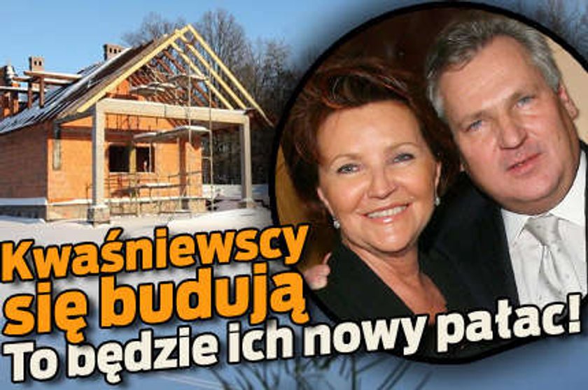 Kwaśniewscy się budują!