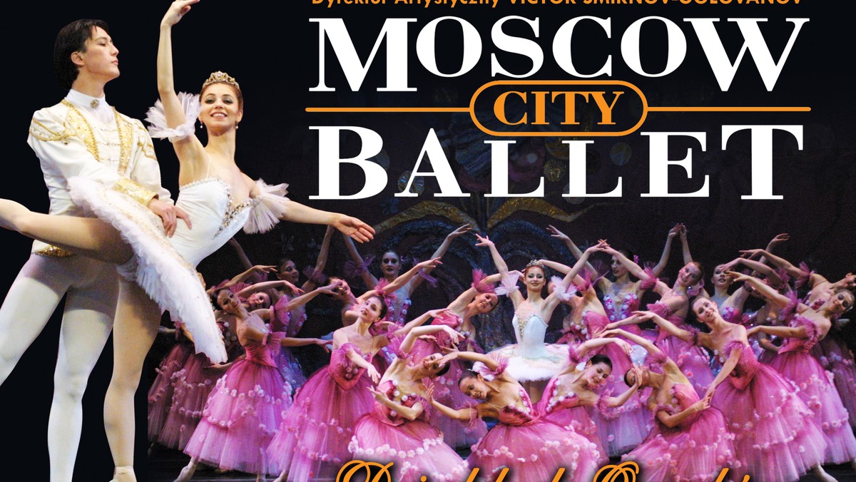 Moscow City Ballet Dziadek Do Orzechów Opinie Moscow City Ballet pokaże "Jezioro Łabędzie" i "Dziadka do orzechów