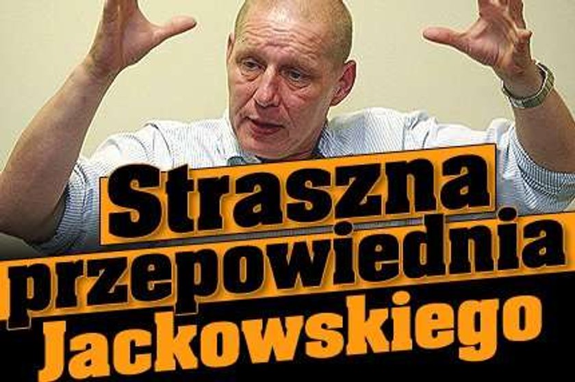 Straszna przepowiednia Jackowskiego