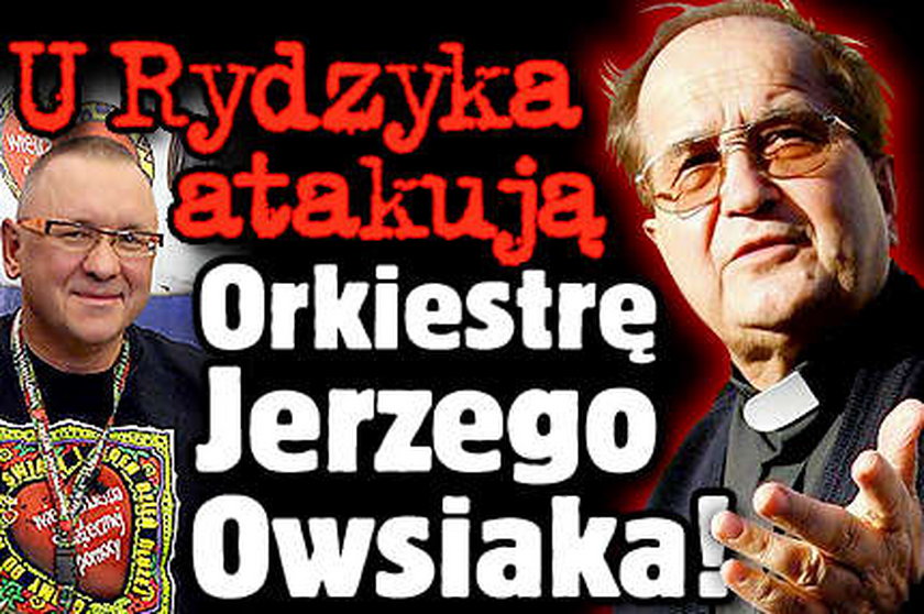 U Rydzyka atakują Owsiaka!