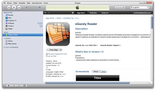 Aplikacja eGazety Reader jest dostępna także dla iPada, iPhone, oraz iPoda Touch. Można ją pobrać z App Store, także za pośrednictwem iTunes