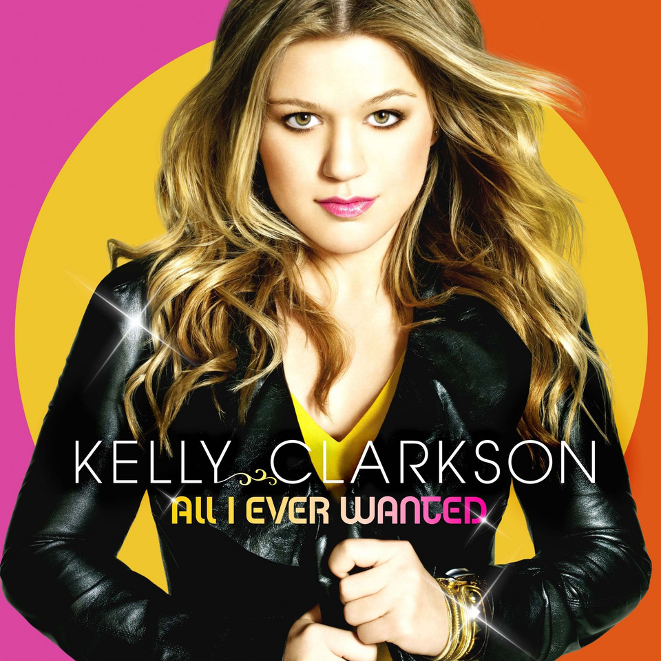 Kelly Clarkson - "All I Ever Wanted" (rok wydania - 2009)