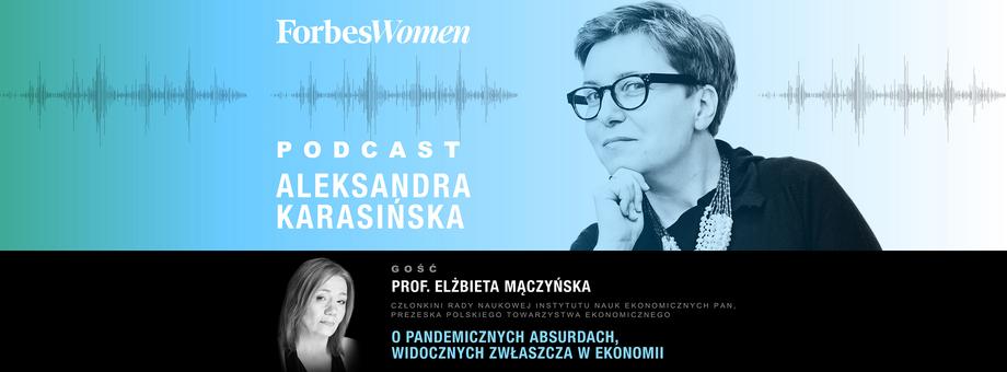 Podcast Forbes Women. Aleksandra Karasińska – prof. Elżbieta Mączyńska