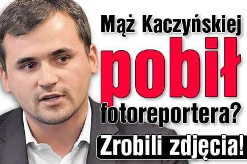 Mąż Kaczyńskiej pobił fotoreportera? Zrobili zdjęcia!