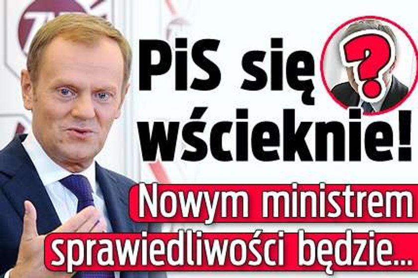 PiS się wścieknie! Nowym ministrem sprawiedliwości będzie...