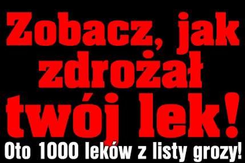 Zobacz, o ile zdrożał twój lek!