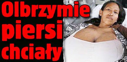 Olbrzymie piersi chciały ją zabić