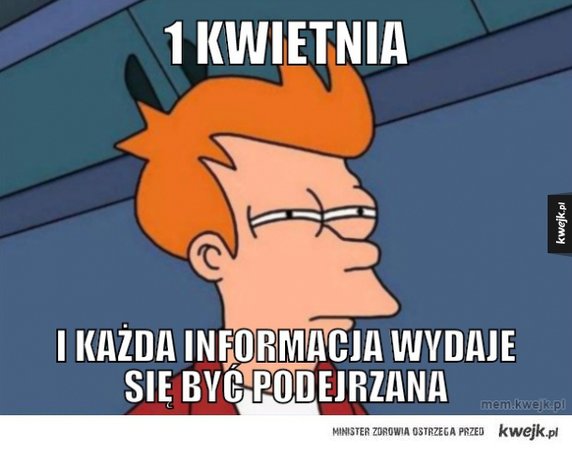 Dzisiaj prima aprilis. Te memy rozbawią cię do łez