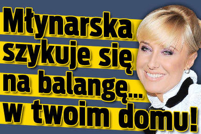 Młynarska szykuje się na balangę... w twoim domu! 