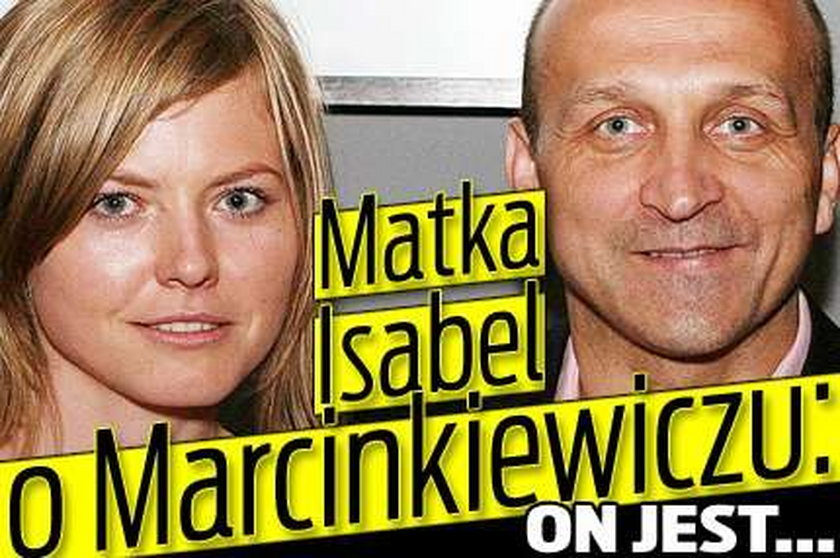 Matka Isabel o Marcinkiewiczu: On jest...
