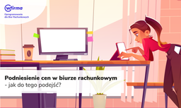 Jak podnieść ceny w biurze rachunkowym i nie stracić klientów?