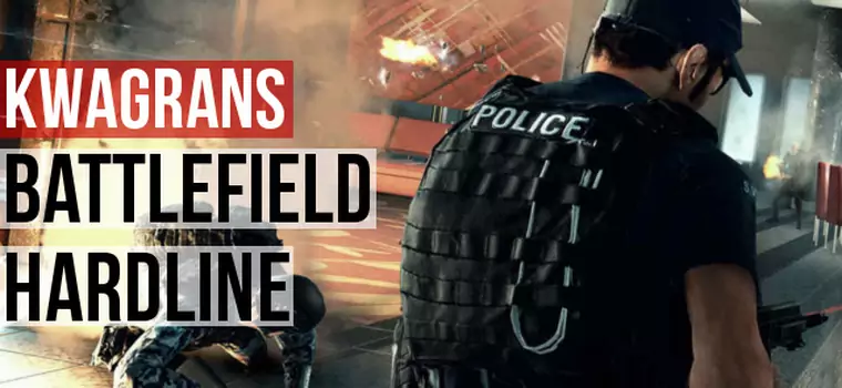 Kwagrans: gramy w Battlefield Hardline w wersji beta