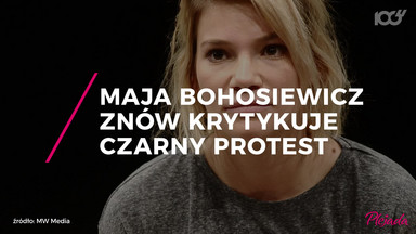 Maja Bohosiewicz krytykuje "czarny protest"